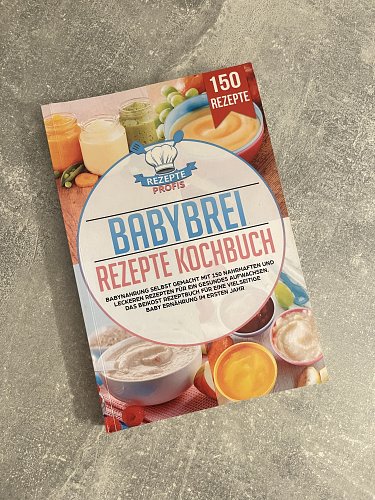 Babybrei Rezepte Kochbuch – 150 Rezepte – Beikost & Babynahrung